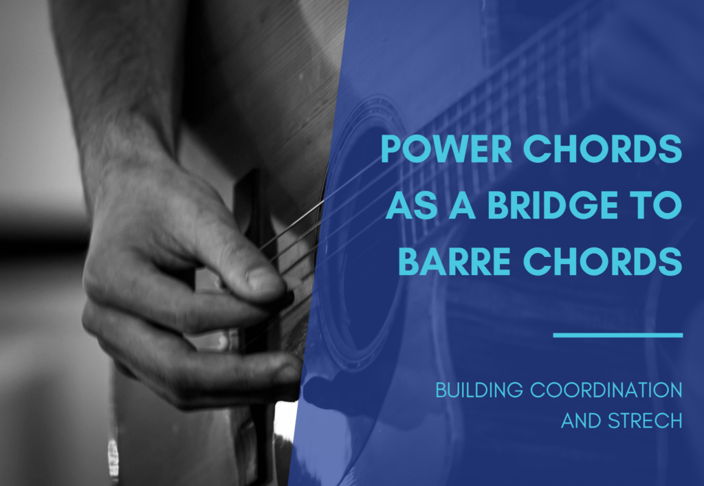 Power Chords as a Bridge to Barre Chords
